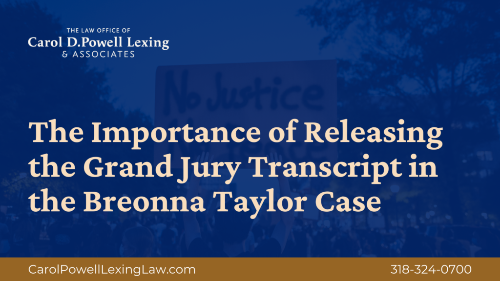 The Importance of Releasing the Grand Jury Transcript in the Breonna Taylor Case - Carol Powell Lexing - Civil Rights Attorney